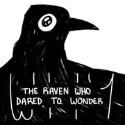 The Raven Who Dared To Wonder Why