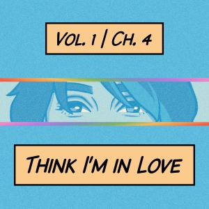 Think I'm In Love - part 1