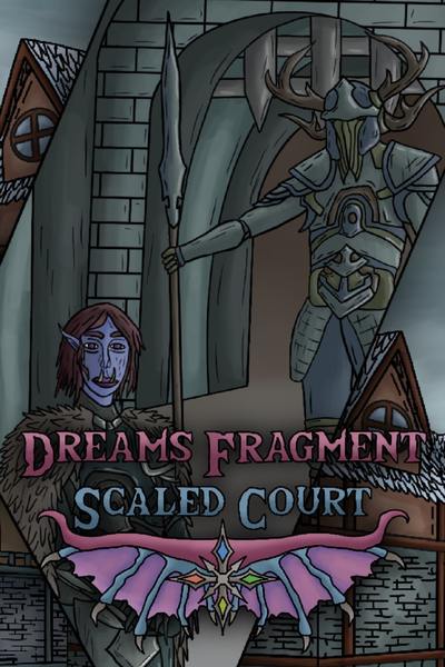 Dreams Fragment: Scaled Court