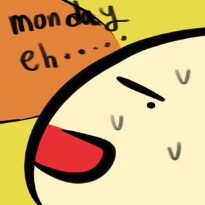 c'mon it's monday~