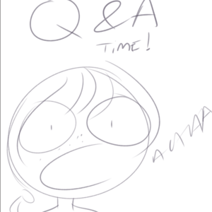 Q&amp;A Time!! 