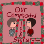 Our complicated love story
