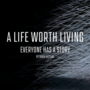A life Worth Living