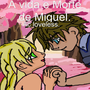A VIDA E  MORTE DE MIGUEL.