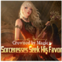 Crowned by Magic: Sorceresses Seek His Favor