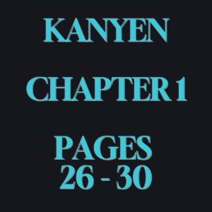 KANYEN. CHAPTER 1. PAGES 26 - 30.