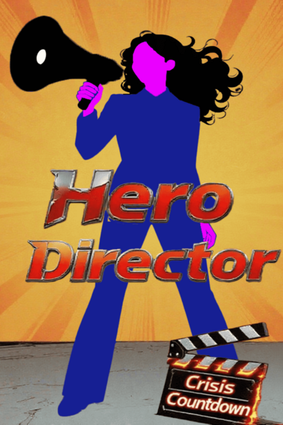 Hero Director: Crisis Countdown