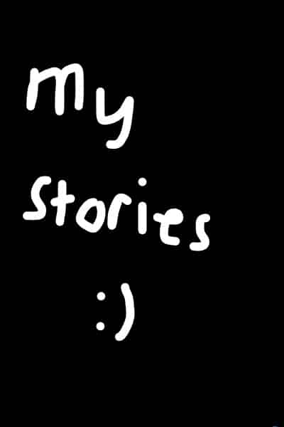My Stories :)