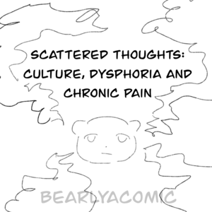 scattered thoughts: culture, dysphoria and chronic pain