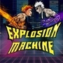 Explosion Machine