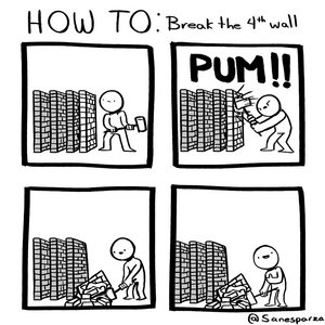 HOW TO: Break the 4th wall
