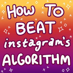How to Beat Instagram's Algorithm
