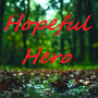 Hopeful Hero