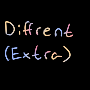 Diffrent (Extra page)