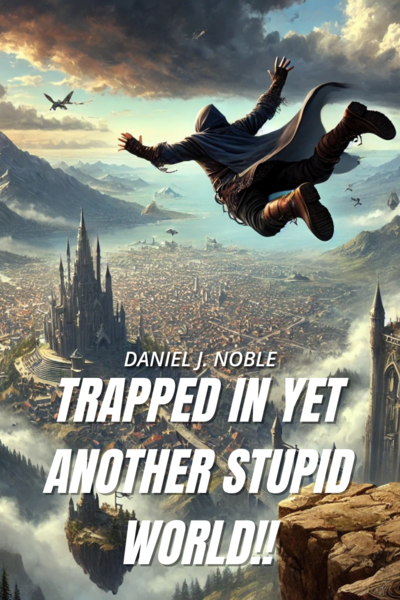 Trapped in Yet Another Stupid World!!