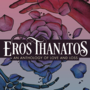 Eros Thanatos, An Anthology of Love and Loss