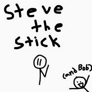 Steve the Stick