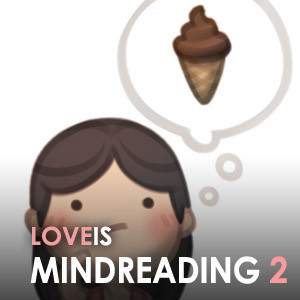Love is... Reading Your Mind (Pt.2)