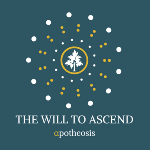 The will to ascend: αpotheosis