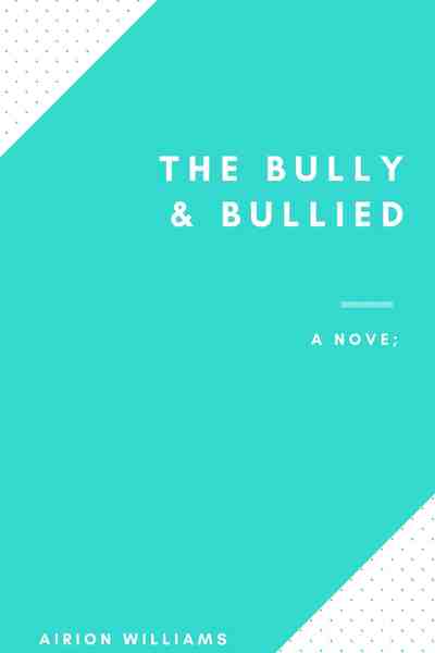 The Bully & Bullied
