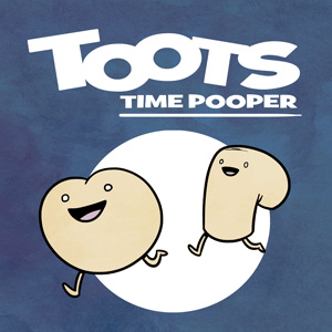 Toots: Time Pooper