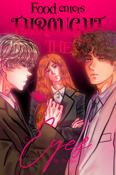 Food enters through the eyes.