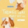 Things That Make You Go...