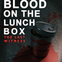 Blood on the lunchbox