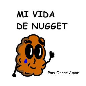 MI VIDA DE NUGGET