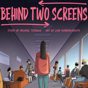 Behind Two Screens
