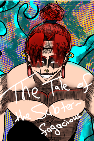 The Tale of The Subterfagacious