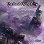 The Last Flying City