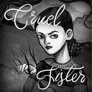 Cruel Sister part 2 of 2