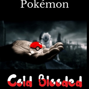 Pokemon- Cold Blooded