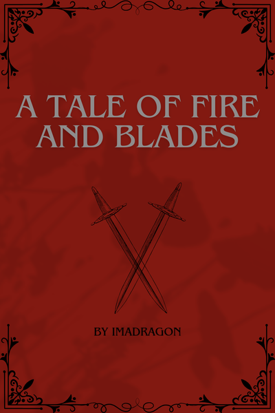 A Tale of Fire and Blades