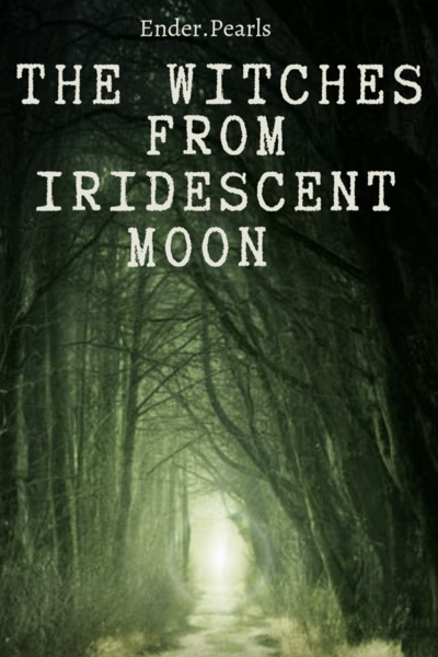 The Witches From Iridescent Moon