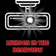 Murder in the Rearview