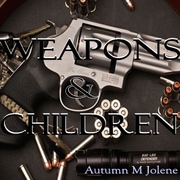 Weapons &amp; Children