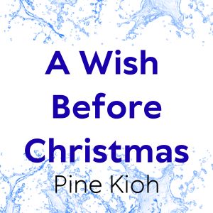 A Wish Before Christmas Part 3