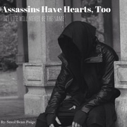 Assassins Have Hearts, Too