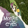 Monsters in Their Eyes
