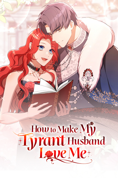 How to Make My Tyrant Husband Love Me