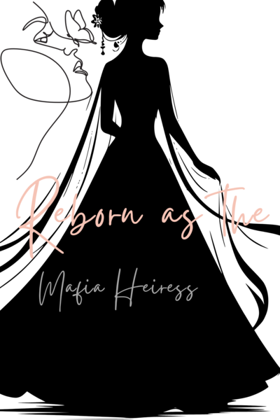 Reborn as the Mafia Heiress 