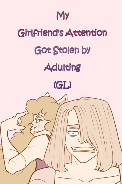 Girlfriend's Attention Got Stolen by Adulting (GL)