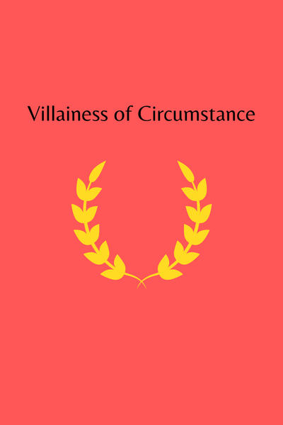 Villainess of Circumstance