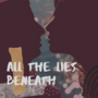 All the Lies Beneath
