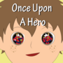 Once Upon A Hero