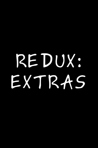 Redux: Extras