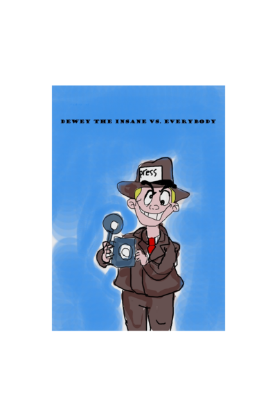 Dewey the Insane VS. Everybody