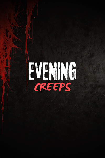 Evening creeps